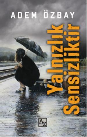 Yalnızlık Sensizliktir - Kitapiks.com
