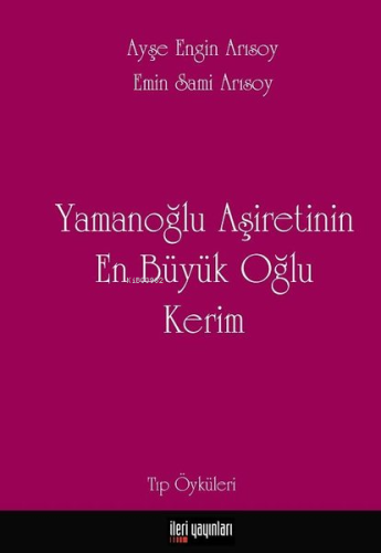 Yamanoğlu Aşireti'nin En Büyük Oğlu Kerim