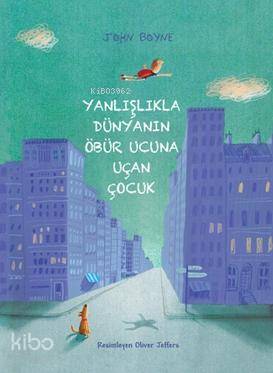 Yanlışlıkla Dünyanın Öbür Ucuna Uçan Çocuk