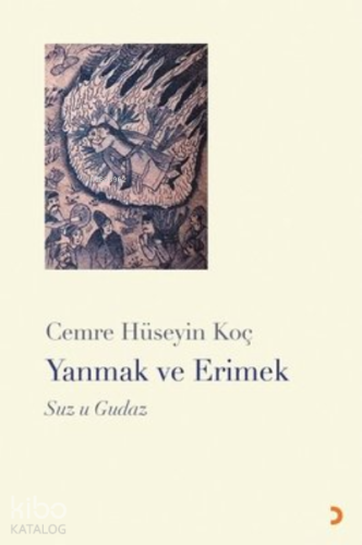 Yanmak ve Erimek ;Suz U Gudaz