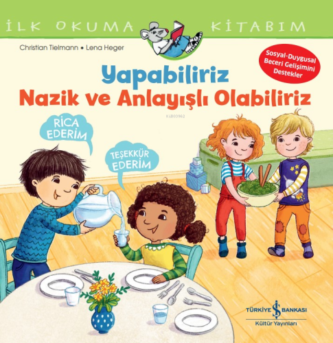 Yapabiliriz, Nazik Ve Anlayışlı Olabiliriz İlk Okuma Kitabım - Kitapik