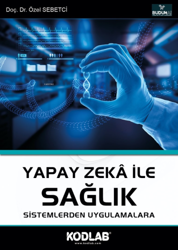 Yapay Zeka İle Sağlık;Sistemlerden Uygulamalar