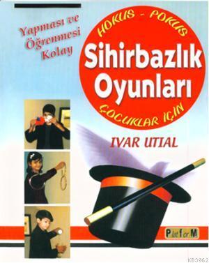 Yapması ve Öğrenmesi Kolay Sihirbazlık Oyunları; Çocuklar İçin - Kitap