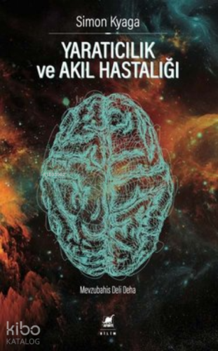 Yaratıcılık ve Akıl Hastalığı - Kitapiks.com