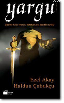 Yargu; Şiddete Karşı Oyunun, Hukuka Karşı Adaletin Savaşı