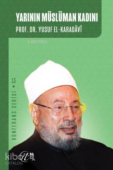 Yarının Müslüman Kadını; Konferans Serisi - 13 - Kitapiks.com