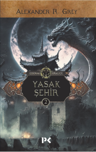 Yasak Şehir;Ejderha Kraliçe - 2 - Kitapiks.com