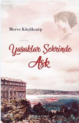Yasaklar Şehrinde Aşk - Kitapiks.com
