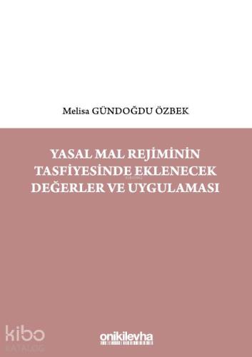 Yasal Mal Rejiminin Tasfiyesinde Eklenecek Değerler ve Uygulaması - Ki