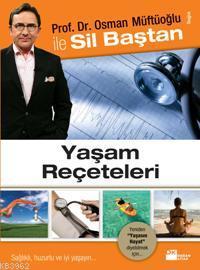 Yaşam Reçeteleri; Prof. Dr. Osman Müftüoğlu İle Sil Baştan