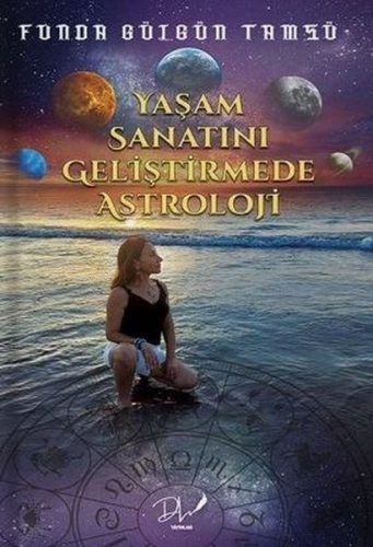 Yaşam Sanatını Geliştirmede Astroloji - Kitapiks.com