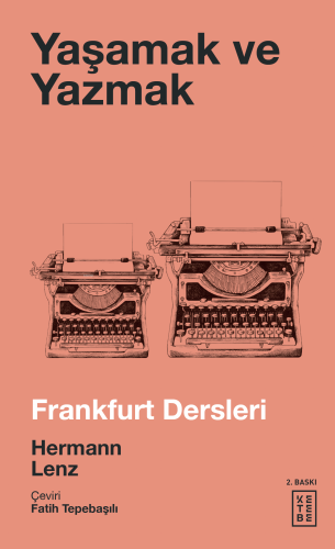 Yaşamak ve Yazmak;Frankfurt Dersleri - Kitapiks.com