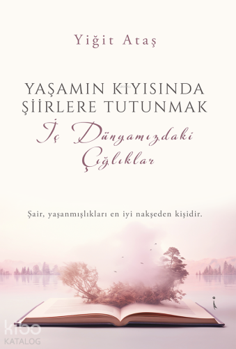 Yaşamın Kıyısında Şiirlere Tutunmak - Kitapiks.com