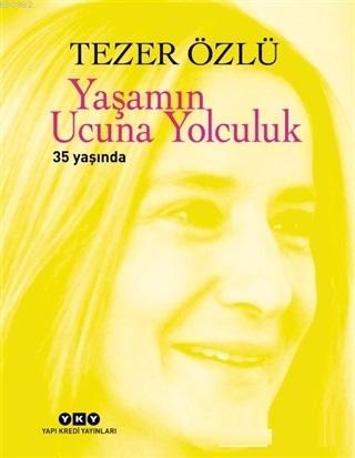 Yaşamın Ucuna Yolculuk; 35. Yıl Özel Baskı - Kitapiks.com