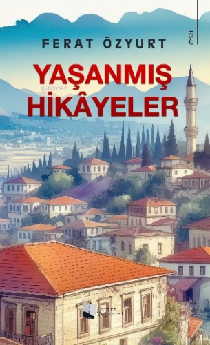 Yaşanmış Hikâyeler - Kitapiks.com