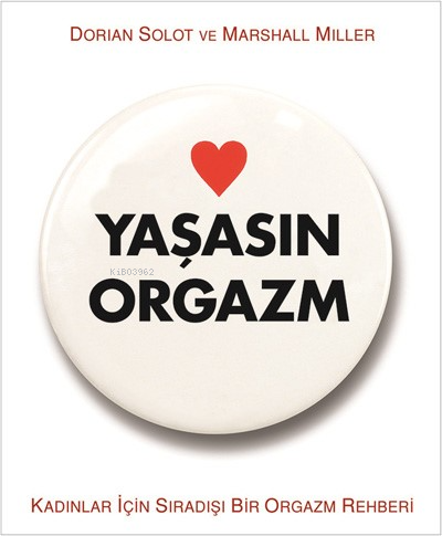 Yaşasın Orgazm; Kadınlar İçin Sıradışı Bir Orgazm Rehberi - Kitapiks.c