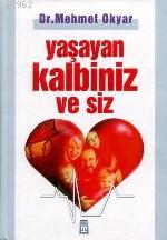 Yaşayan Kalbiniz ve Siz