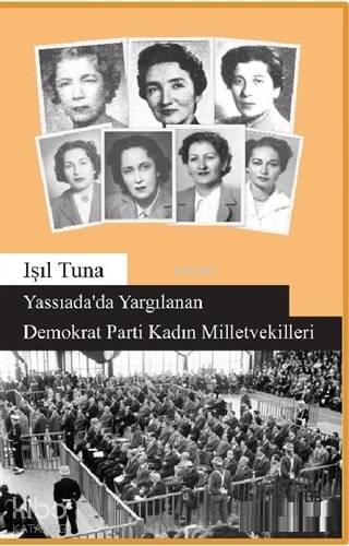 Yassıada'da Yargılanan Demokrat Parti Kadın Milletvekilleri