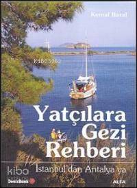 Yatçılara Gezi Rehberi; İstanbul´dan Antalya´ya - Kitapiks.com
