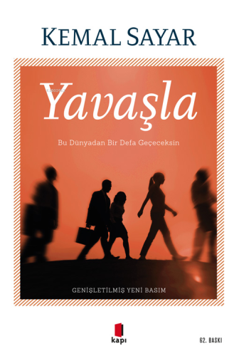 Yavaşla;Bu Dünyadan Bir Defa Geçeceksin