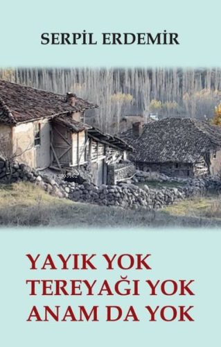 Yayık Yok Tereyağı Yok Anam da Yok