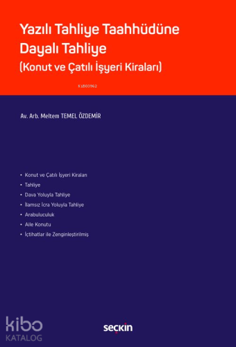 Yazılı Tahliye Taahhüdüne Dayalı Tahliye;(Konut ve Çatılı İşyeri Kiraları)