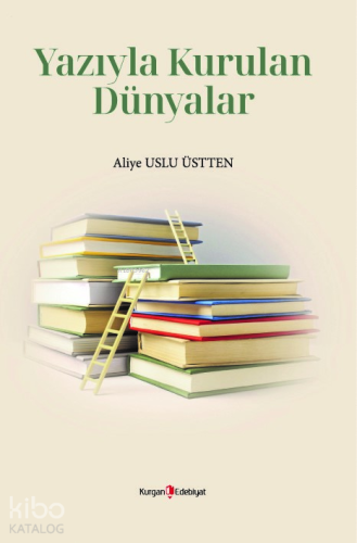 Yazıyla Kurulan Dünyalar - Kitapiks.com