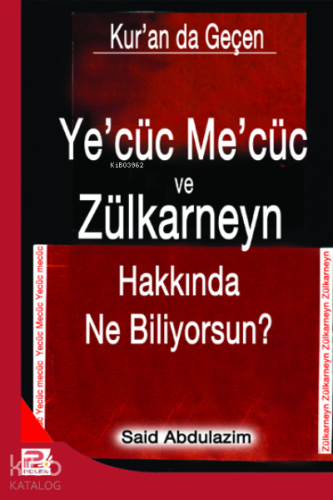 Ye'cüc Me'cüc ve Zülkarneyn Hakkında Ne Biliyorsunuz? - Kitapiks.com