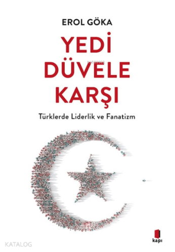 Yedi Düvele Karşı;Türklerde Liderlik ve Fanatizm - Kitapiks.com