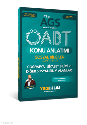 Yediiklim Yayınları 2025 MEB AGS ÖABT Sosyal Bilgiler Öğretmenliği Coğrafya - Siyaset Bilimi ve Diğer Sosyal Bilim Alanları Konu Anlatımı