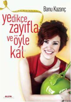 Yedikçe Zayıfla ve Öyle Kal - Kitapiks.com