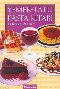 Yemek Tatlı Pasta Kitabı - Kitapiks.com