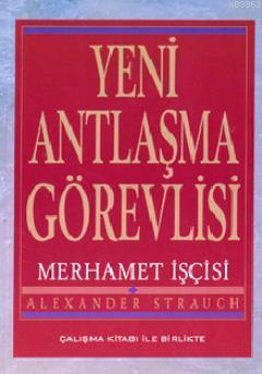 Yeni Antlaşma Görevlisi Merhamet İşçisi - Kitapiks.com
