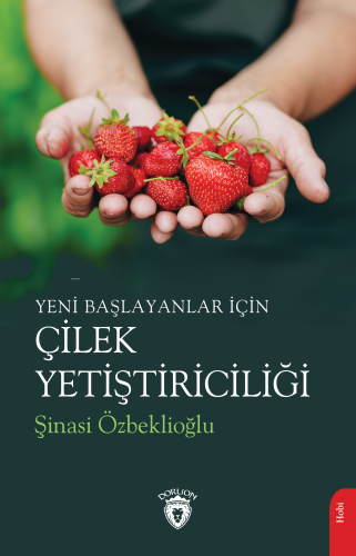 Yeni Başlayanlar İçin Çilek Yetiştiriciliği - Kitapiks.com
