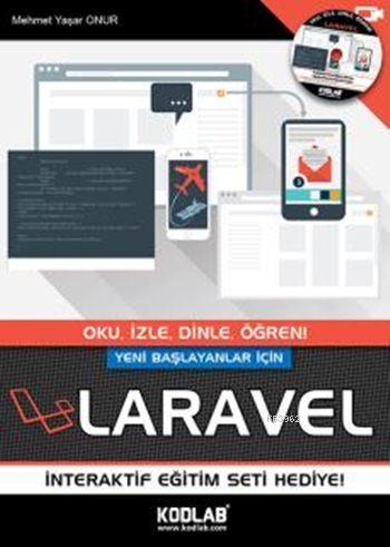 Yeni Başlayanlar İçin Laravel; Oku, İzle, Dinle, Öğren! - Kitapiks.com