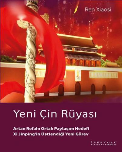 Yeni Çin Rüyası; Artan Refahı Ortak Paylaşım - Kitapiks.com