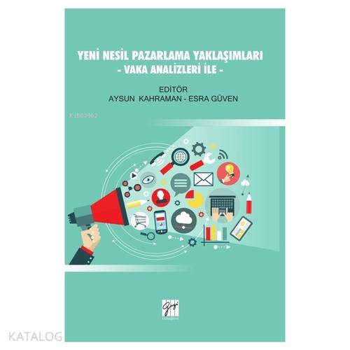 Yeni Nesil Pazarlama Yaklaşımları - Vaka Analizleri İle - Kitapiks.com