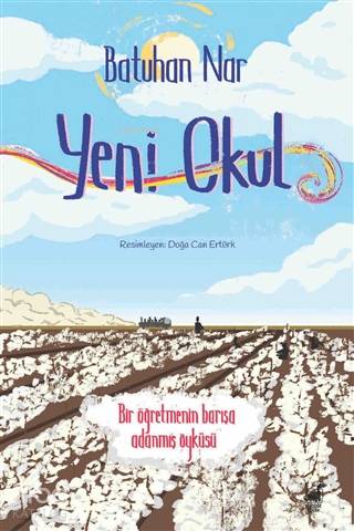 Yeni Okul; Bir Öğretmenin Barışa Adanmış Öyküsü