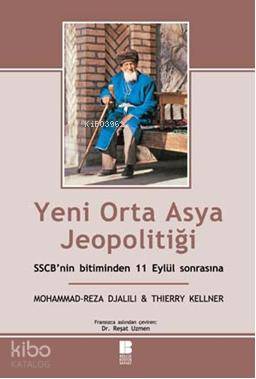 Yeni Orta Asya Jeopolitiği; SSCB'nin Bitiminden 11 Eylül Sonrasına - K