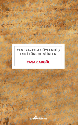 Yeni Yazıyla Eski Türkçe Şiirler