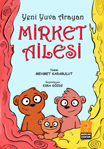 Yeni Yuva Arayan Mirket Ailesi (Renkli Resimli - 6+Yaş) - Kitapiks.com