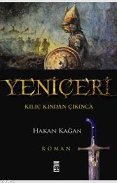 Yeniçeri; Kılıç Kından Çıkınca - Kitapiks.com