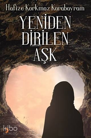 Yeniden Dirilen Aşk - Kitapiks.com