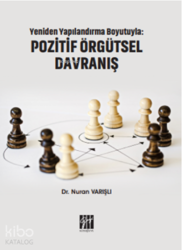 Yeniden Yapılandırma Boyutuyla : Pozitif Örgütsel Davranış - Kitapiks.