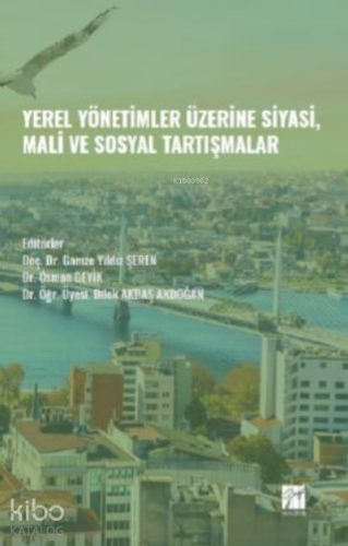 Yerel Yönetimler Üzerine Siyasi, Mali ve Sosyal Tartışmalar - Kitapiks