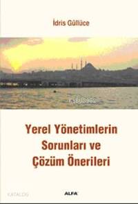 Yerel Yönetimlerin Sorunları ve Çözüm Önerileri - Kitapiks.com