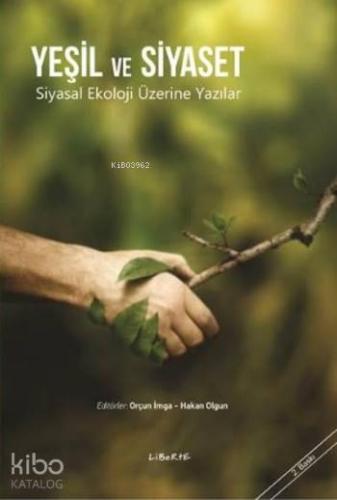 Yeşil ve Siyaset; Siyasal Ekoloji Üzerine Yazılar - Kitapiks.com