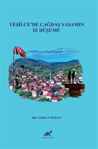 Yeşilce'de Çağdaş Yaşamın İz Düşümü - Kitapiks.com