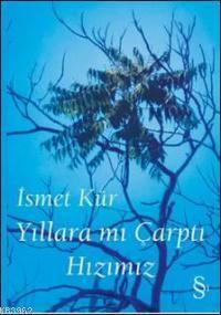Yıllara mı Çarptı Hızımız - Kitapiks.com