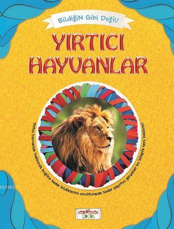 Yırtıcı Hayvanlar; Bildiğin Gibi Değil